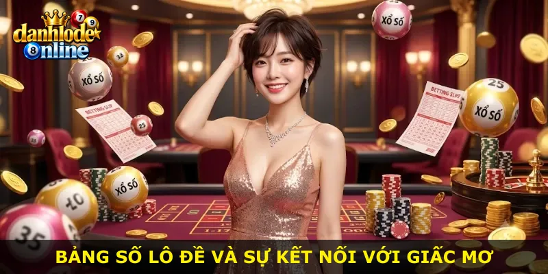 Bảng số lô đề và sự kết nối với giấc mơ