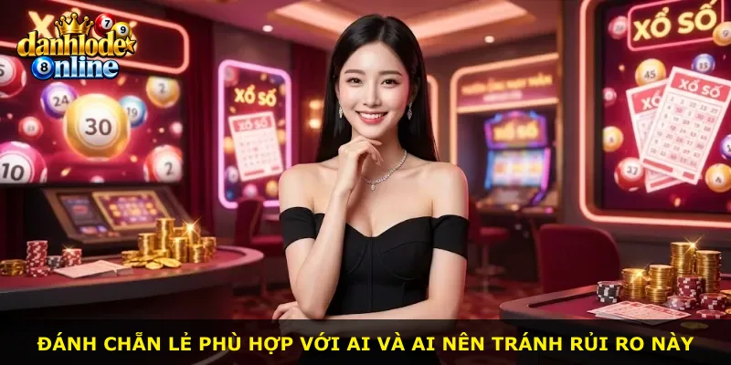 Đánh chẵn lẻ phù hợp với ai và ai nên tránh rủi ro này