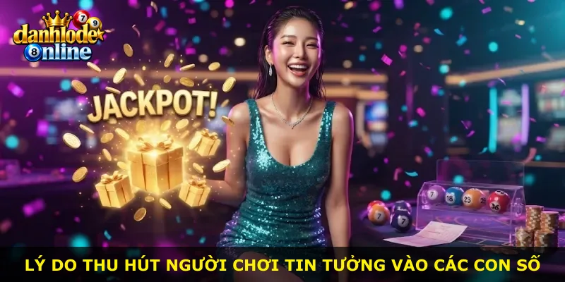 Lý do thu hút người chơi tin tưởng vào các con số