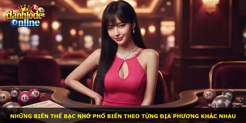 Những biến thể bạc nhớ phổ biến theo từng địa phương khác nhau