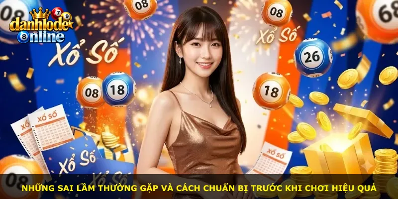 Những sai lầm thường gặp và cách chuẩn bị trước khi chơi hiệu quả