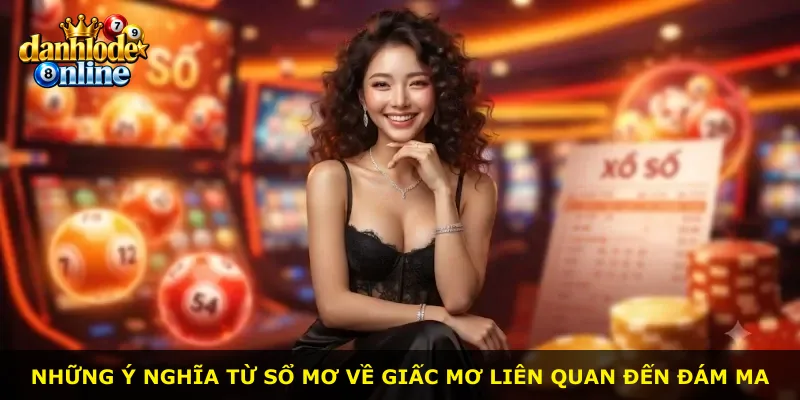 Những ý nghĩa từ sổ mơ về giấc mơ liên quan đến đám ma