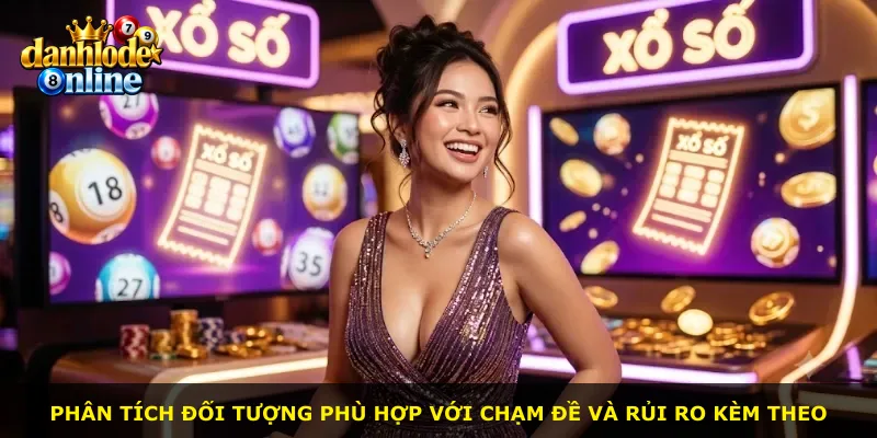 Phân tích đối tượng phù hợp với chạm đề và rủi ro kèm theo