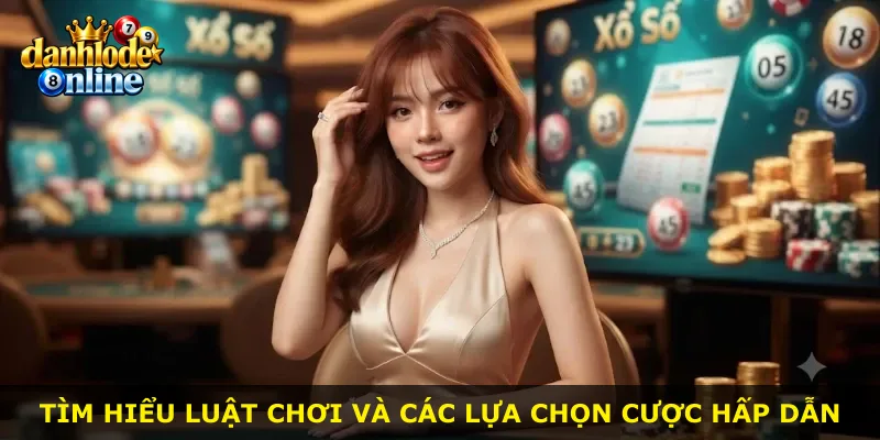 Tìm hiểu luật chơi và các lựa chọn cược hấp dẫn
