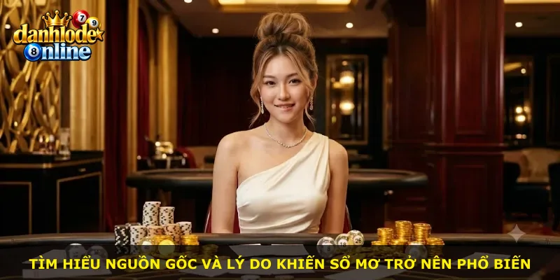 Tìm hiểu nguồn gốc và lý do khiến sổ mơ trở nên phổ biến