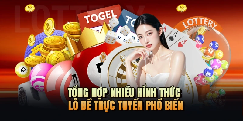 Tổng hợp nhiều hình thức lô đề trực tuyến phổ biến